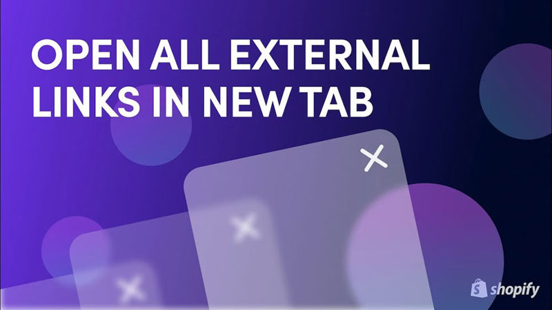 Purple gradient background with the text ‘OPEN ALL EXTERNAL LINKS IN NEW TAB’ in bold white font, accompanied by blurred overlapping tabs with close icons, and a Shopify logo in the bottom-right corner.